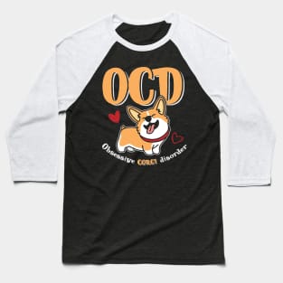 Obsessive Corgi Disorder Dog Pun Baseball T-Shirt